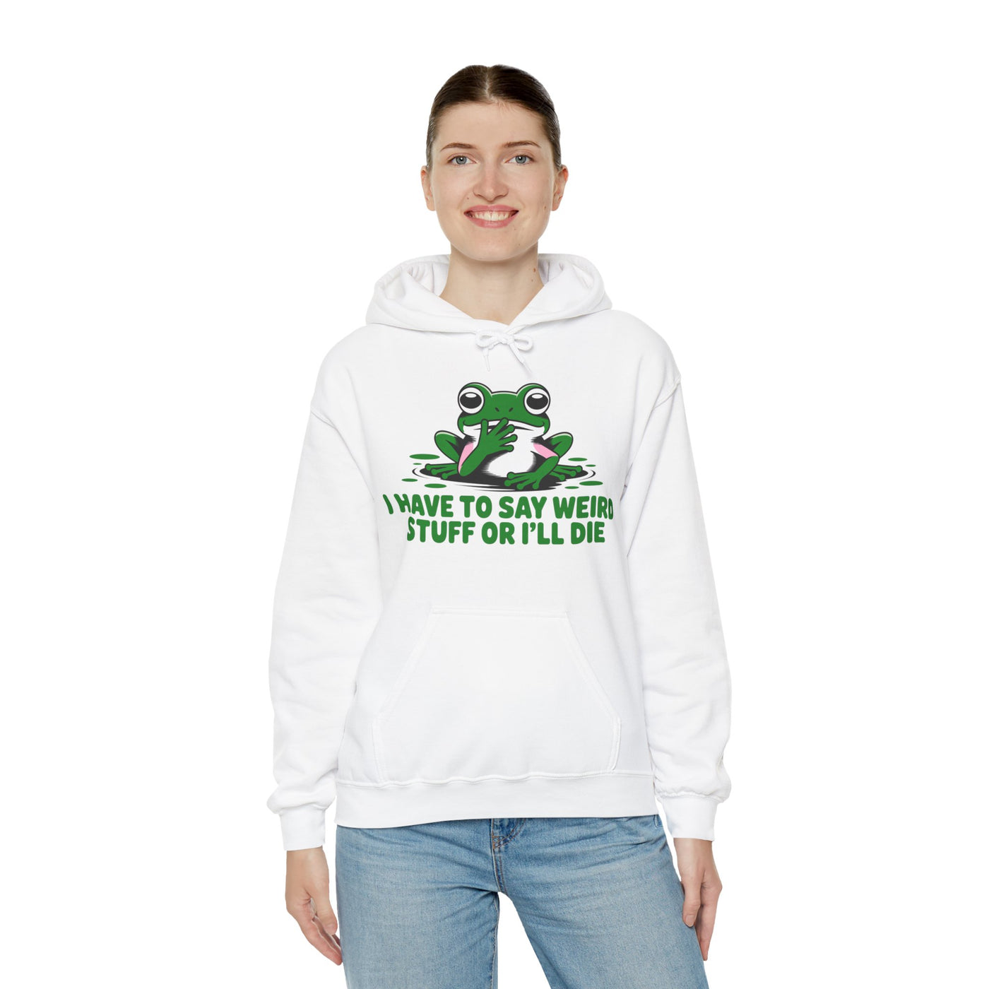 I Have To Say Weird Stuff, Or I'll Die Hoodie - Cozy Unisex Sweatshirt