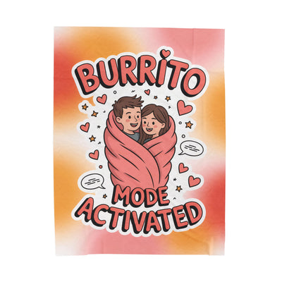 Burrito Mode Activated - Velveteen Plush Blanket
