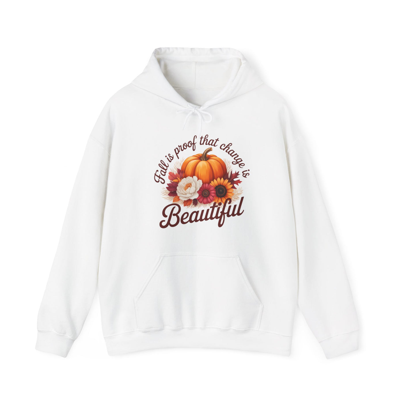 Fall Is Proof That Change Is Beautiful – Unisex Hoodie