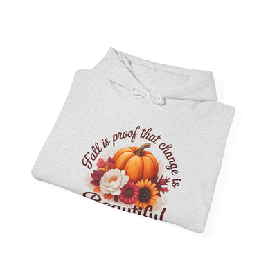 Fall Is Proof That Change Is Beautiful – Unisex Hoodie