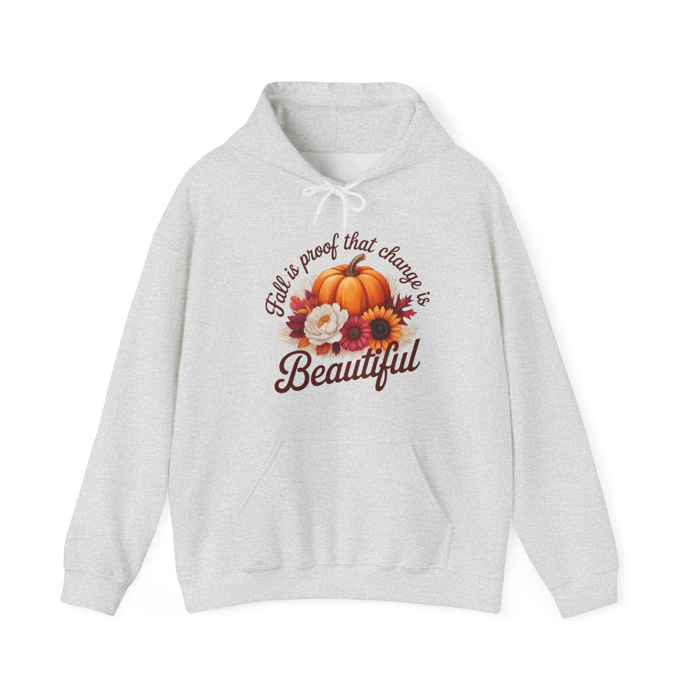 Fall Is Proof That Change Is Beautiful – Unisex Hoodie