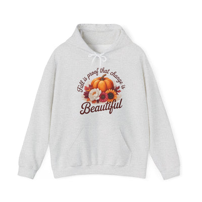 Fall Is Proof That Change Is Beautiful – Unisex Hoodie