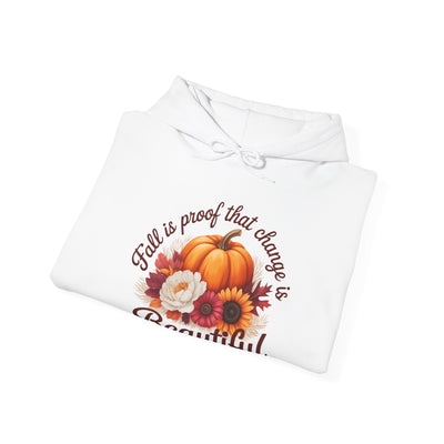 Fall Is Proof That Change Is Beautiful – Unisex Hoodie