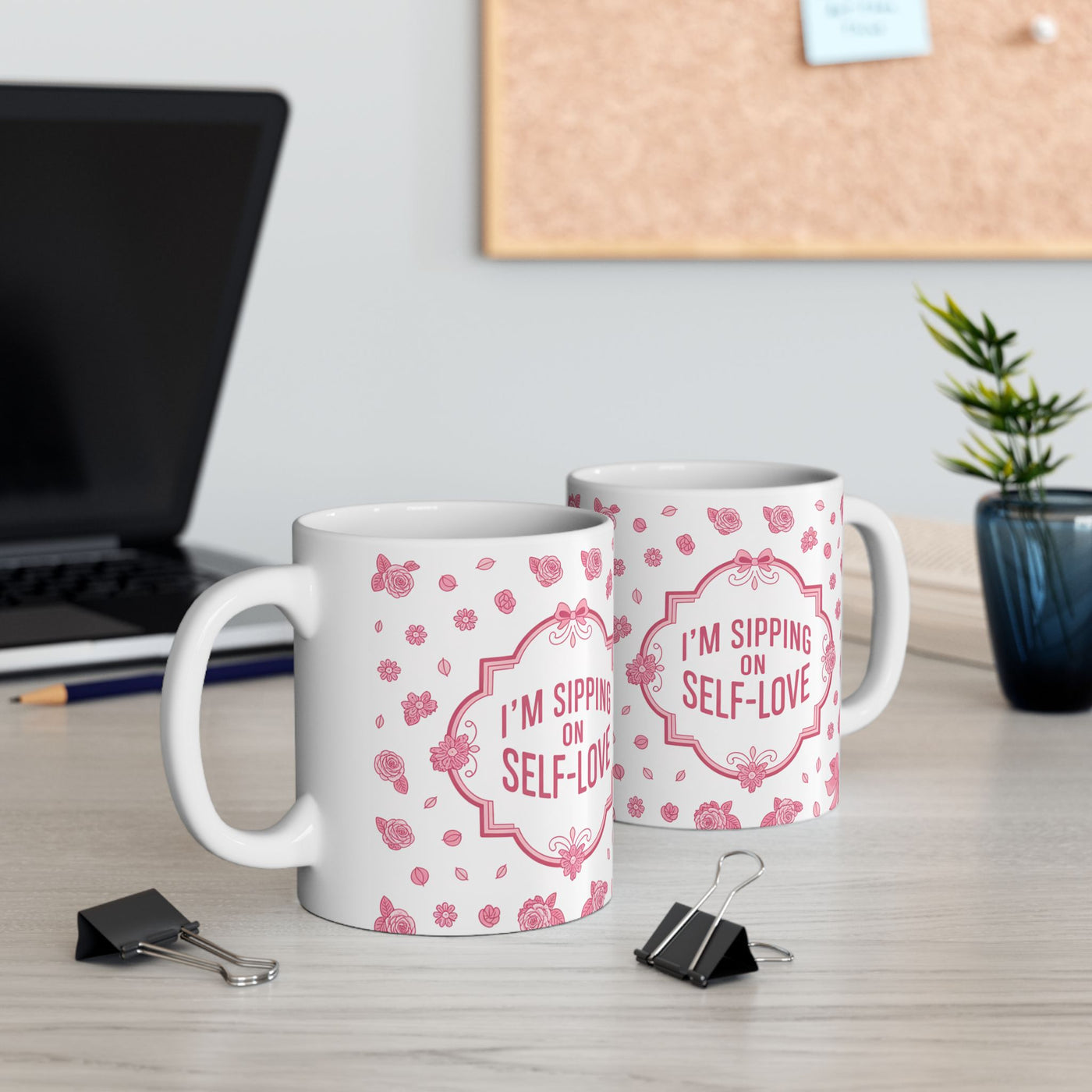 I'm Sipping On Self-Love – Ceramic Mug