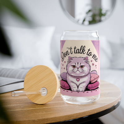 Don't Talk To Me - 16oz Sipper Glass