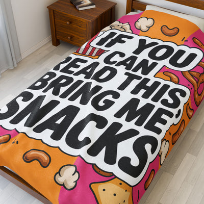 "If You Can Read This, Bring Me Snacks" - Velveteen Plush Blanket