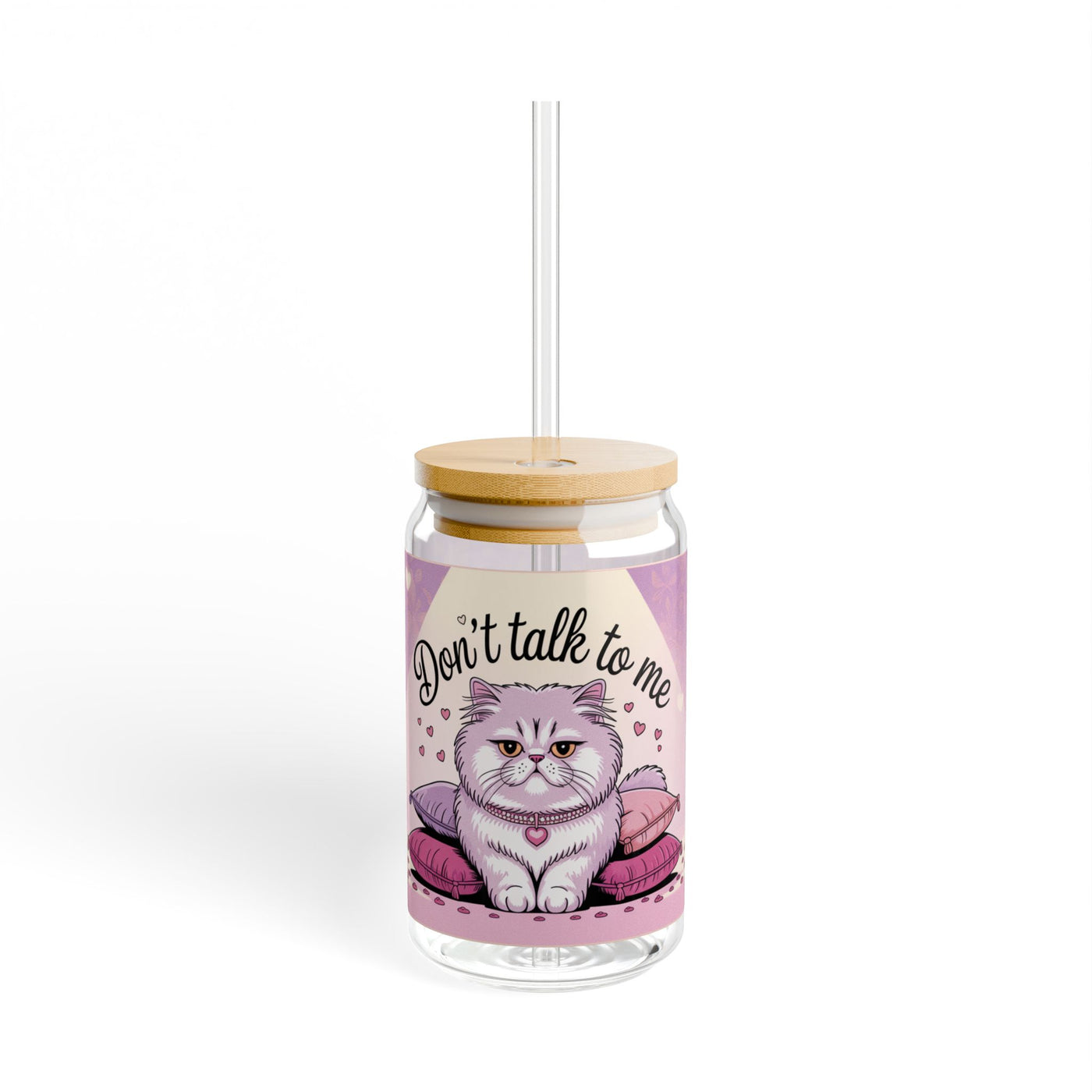Don't Talk To Me - 16oz Sipper Glass