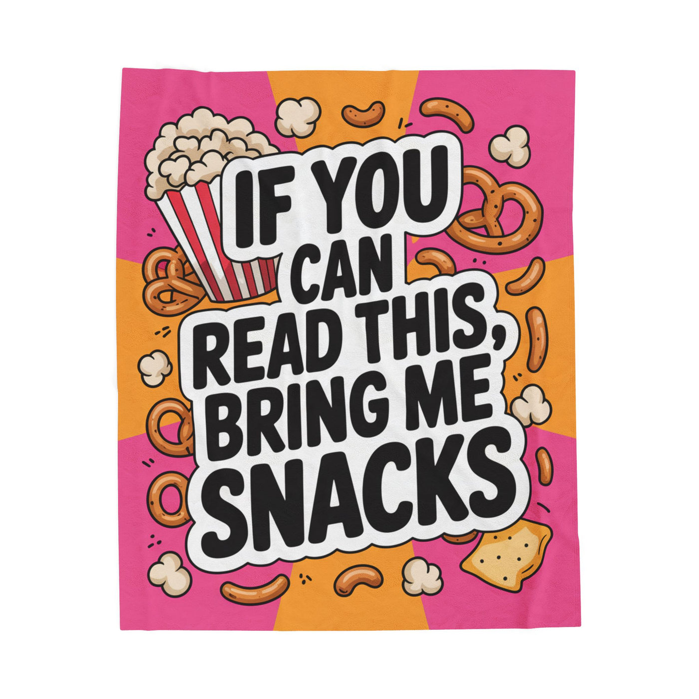"If You Can Read This, Bring Me Snacks" - Velveteen Plush Blanket
