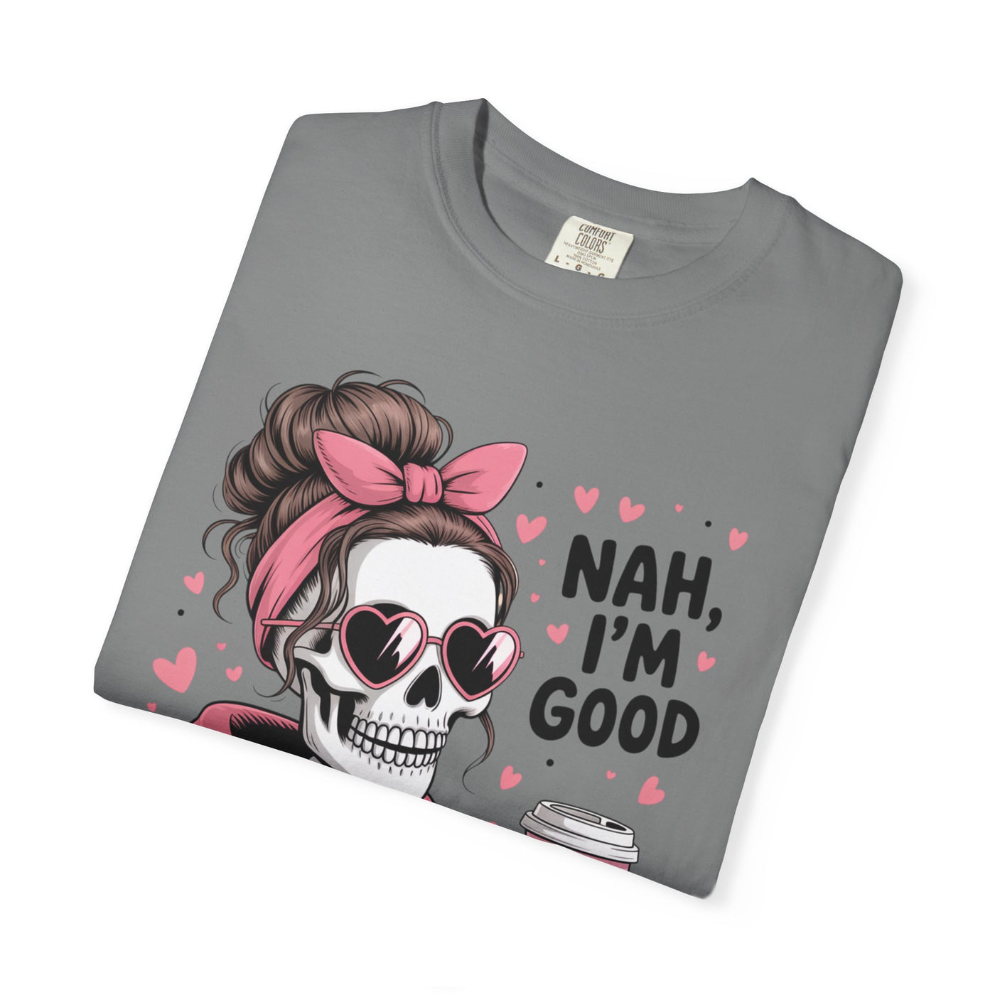 Nah I'm Good - T-Shirt