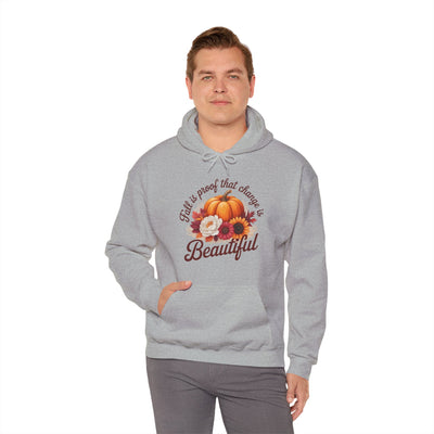 Fall Is Proof That Change Is Beautiful – Unisex Hoodie