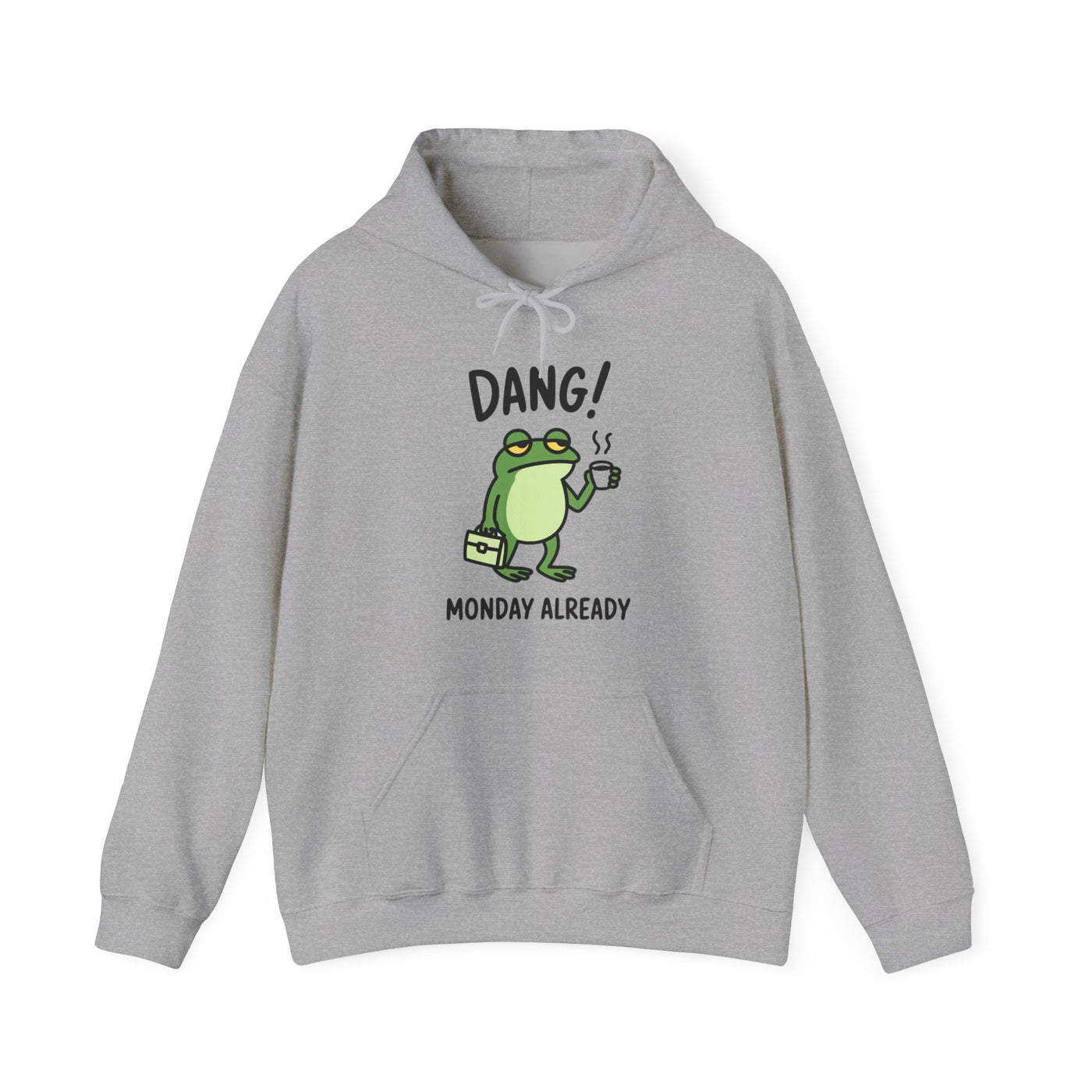 Dang! Monday Already - Cozy Unisex Sweatshirt