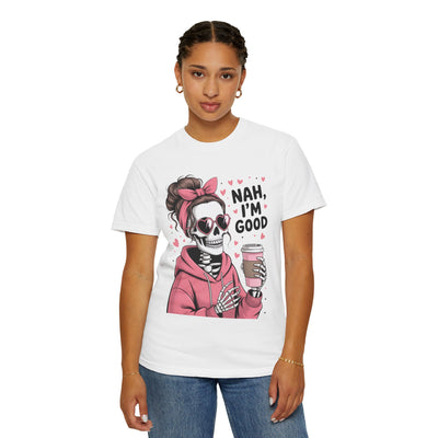 Nah I'm Good - T-Shirt