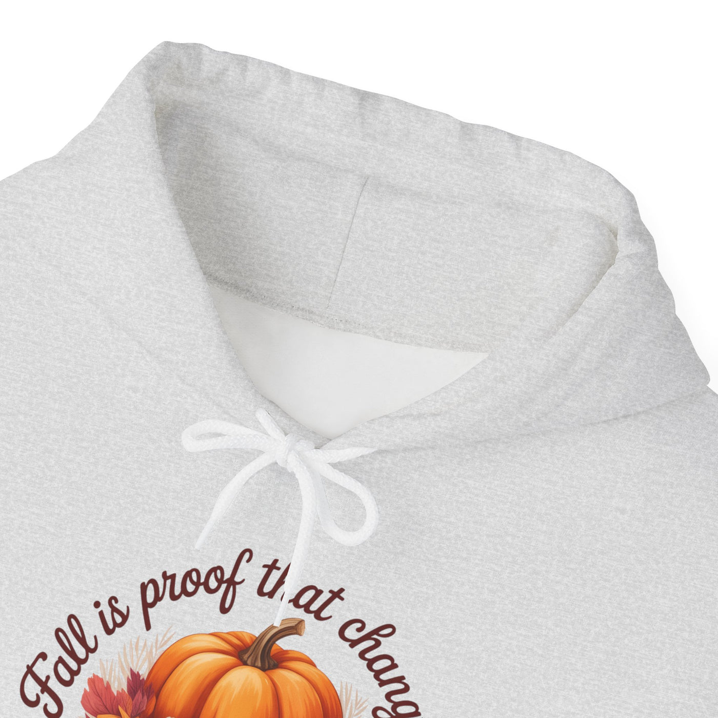 Fall Is Proof That Change Is Beautiful – Unisex Hoodie