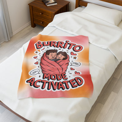 Burrito Mode Activated - Velveteen Plush Blanket