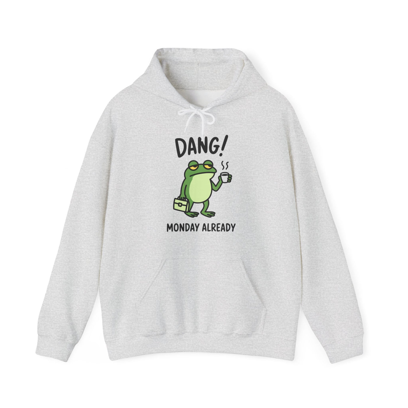 Dang! Monday Already - Cozy Unisex Sweatshirt