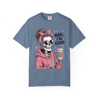 Nah I'm Good - T-Shirt
