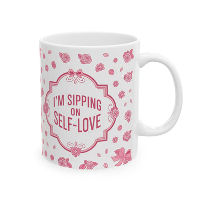 I'm Sipping On Self-Love – Ceramic Mug
