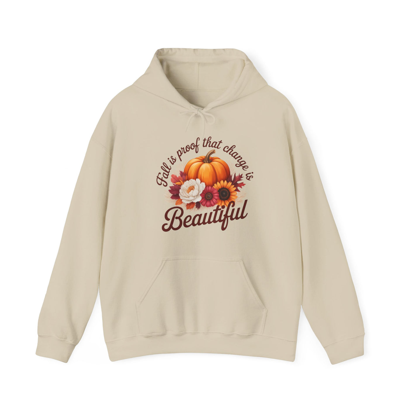 Fall Is Proof That Change Is Beautiful – Unisex Hoodie