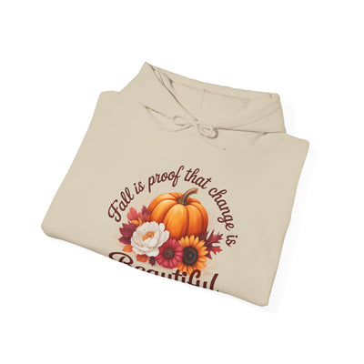Fall Is Proof That Change Is Beautiful – Unisex Hoodie