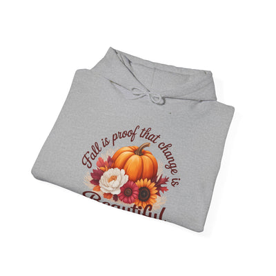 Fall Is Proof That Change Is Beautiful – Unisex Hoodie