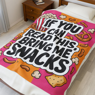 "If You Can Read This, Bring Me Snacks" - Velveteen Plush Blanket