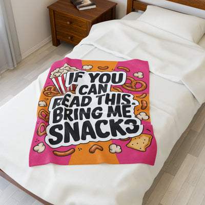 "If You Can Read This, Bring Me Snacks" - Velveteen Plush Blanket
