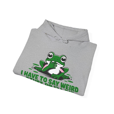 I Have To Say Weird Stuff, Or I'll Die Hoodie - Cozy Unisex Sweatshirt