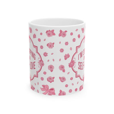 I'm Sipping On Self-Love – Ceramic Mug