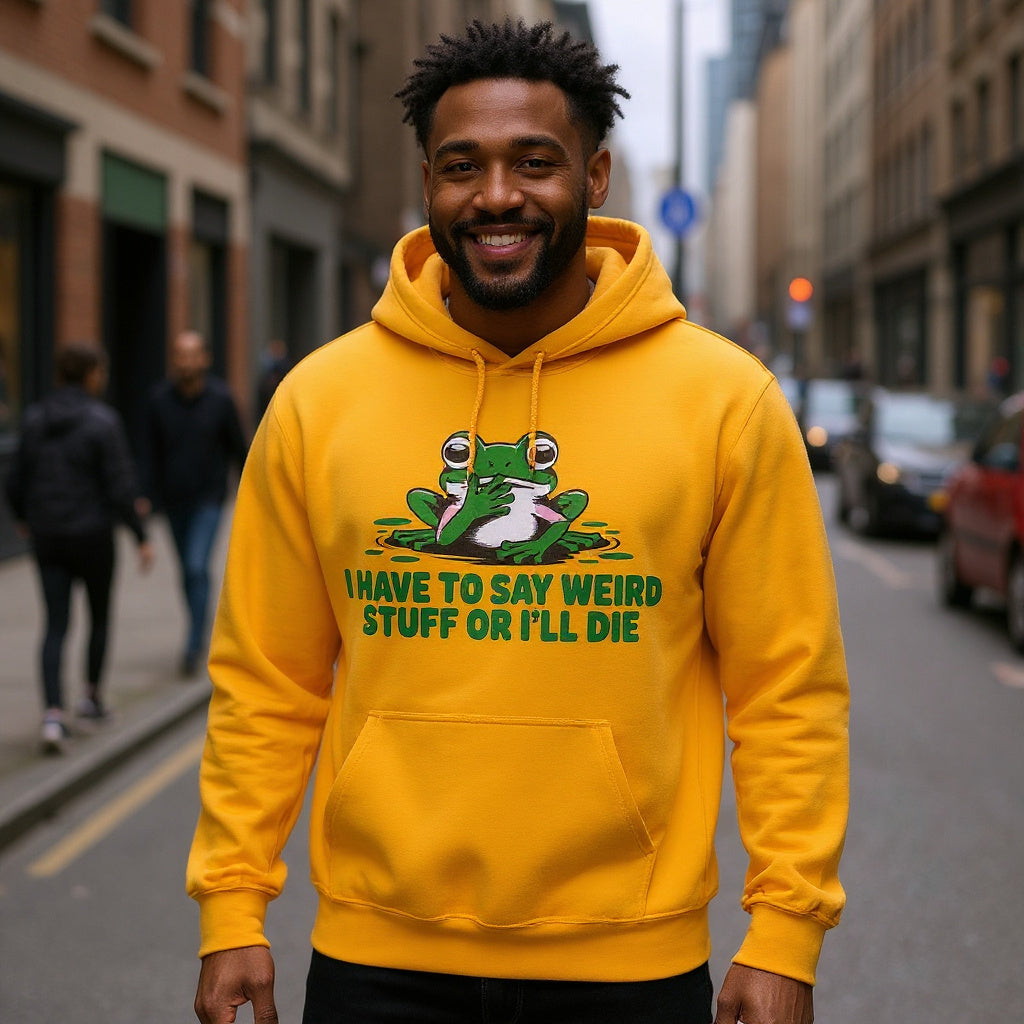 I Have To Say Weird Stuff, Or I'll Die Hoodie - Cozy Unisex Sweatshirt